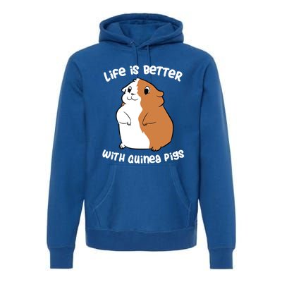 Life Is Better With A Guinea Pig Love Guinea Pigs Funny Gift Premium Hoodie