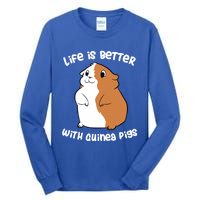 Life Is Better With A Guinea Pig Love Guinea Pigs Funny Gift Tall Long Sleeve T-Shirt