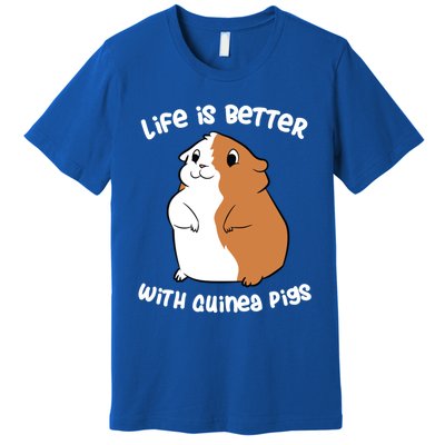 Life Is Better With A Guinea Pig Love Guinea Pigs Funny Gift Premium T-Shirt