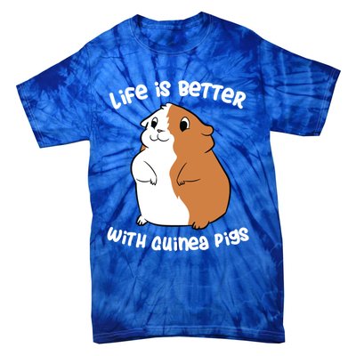 Life Is Better With A Guinea Pig Love Guinea Pigs Funny Gift Tie-Dye T-Shirt