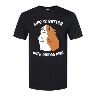 Life Is Better With A Guinea Pig Love Guinea Pigs Funny Gift Softstyle CVC T-Shirt