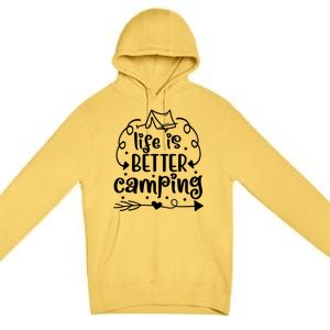 Life Is Better Camping Funny Camping Premium Pullover Hoodie