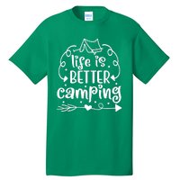 Life Is Better Camping Funny Camping Tall T-Shirt