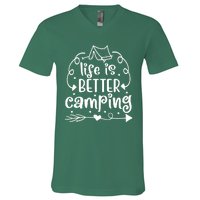 Life Is Better Camping Funny Camping V-Neck T-Shirt