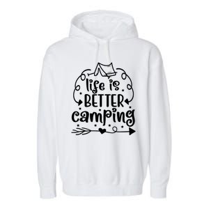 Life Is Better Camping Funny Camping Garment-Dyed Fleece Hoodie