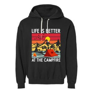 Life is Better at The Campfire Funny Hiking & Camping Garment-Dyed Fleece Hoodie