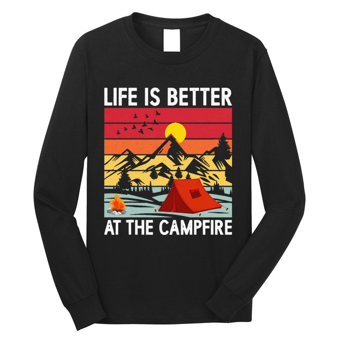 Life is Better at The Campfire Funny Hiking & Camping Long Sleeve Shirt