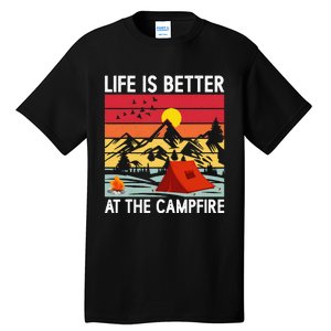 Life is Better at The Campfire Funny Hiking & Camping Tall T-Shirt