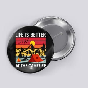 Life is Better at The Campfire Funny Hiking & Camping Button