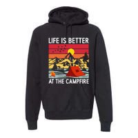 Life is Better at The Campfire Funny Hiking & Camping Premium Hoodie