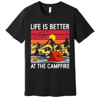 Life is Better at The Campfire Funny Hiking & Camping Premium T-Shirt