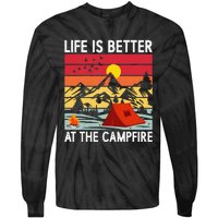 Life is Better at The Campfire Funny Hiking & Camping Tie-Dye Long Sleeve Shirt