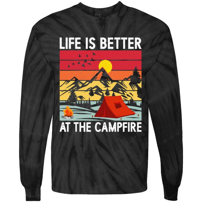 Life is Better at The Campfire Funny Hiking & Camping Tie-Dye Long Sleeve Shirt