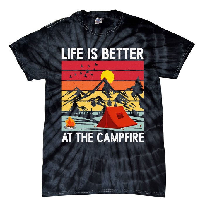 Life is Better at The Campfire Funny Hiking & Camping Tie-Dye T-Shirt