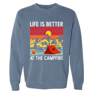 Life is Better at The Campfire Funny Hiking & Camping Garment-Dyed Sweatshirt