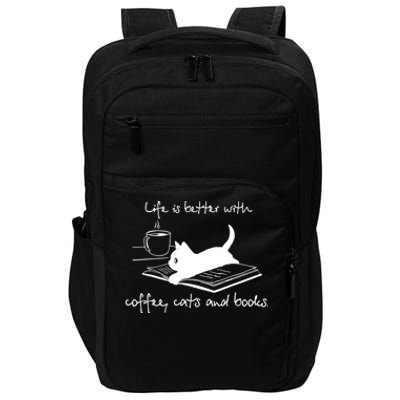 Life Is Better With Books Cats And Coffee Gift Impact Tech Backpack