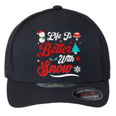 Life Is Better With Snow Christmas Holidays Gift Flexfit Unipanel Trucker Cap