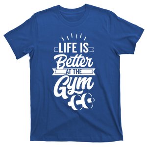 Life Is Better At The Gym Muscle Funny Bodybuilding Meaningful Gift T-Shirt