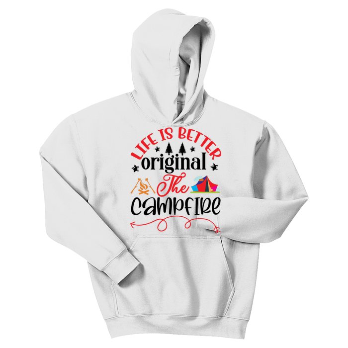 Life Is Better Original The Campfire Funny Camping Kids Hoodie