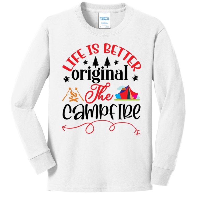 Life Is Better Original The Campfire Funny Camping Kids Long Sleeve Shirt