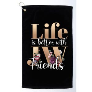 Life Is Better With Jw Friends Funny Gift Platinum Collection Golf Towel