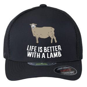 Life Is Better With A Lamb Cute Lamb Farmer Gift Flexfit Unipanel Trucker Cap