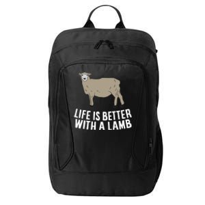 Life Is Better With A Lamb Cute Lamb Farmer Gift City Backpack