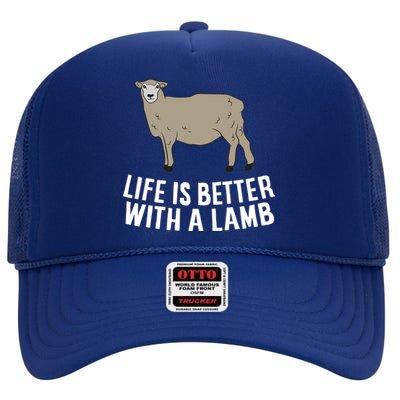 Life Is Better With A Lamb Cute Lamb Farmer Gift High Crown Mesh Back Trucker Hat