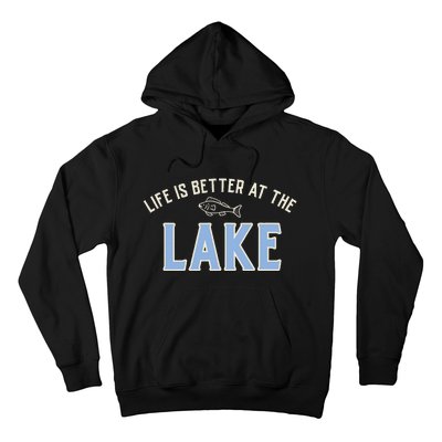 Life Is Better At The Lake Hoodie