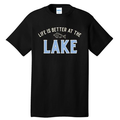 Life Is Better At The Lake Tall T-Shirt