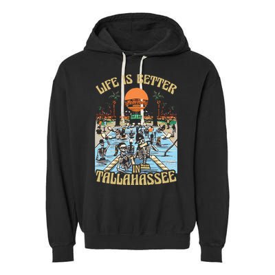 Life Is Better In Tallahassee Garment-Dyed Fleece Hoodie