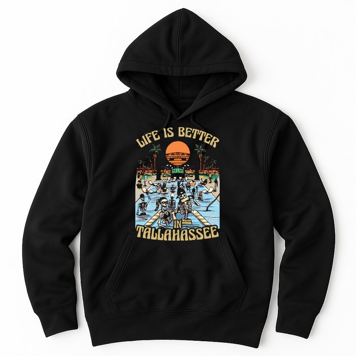 Life Is Better In Tallahassee Hoodie
