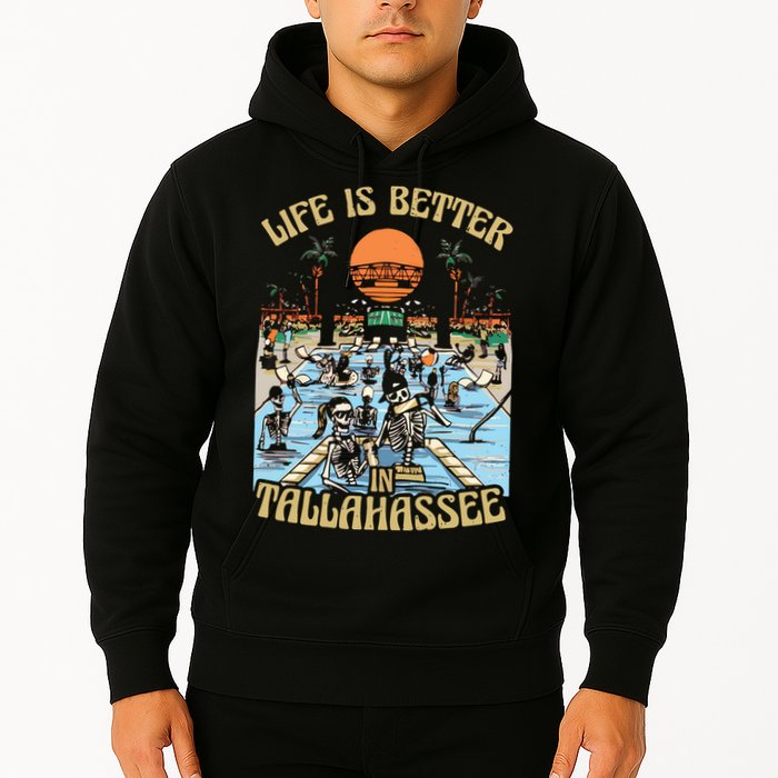 Life Is Better In Tallahassee Hoodie