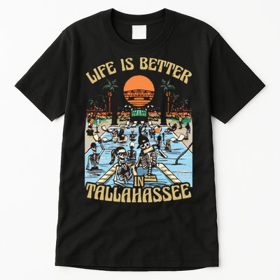 Life Is Better In Tallahassee Tall T-Shirt