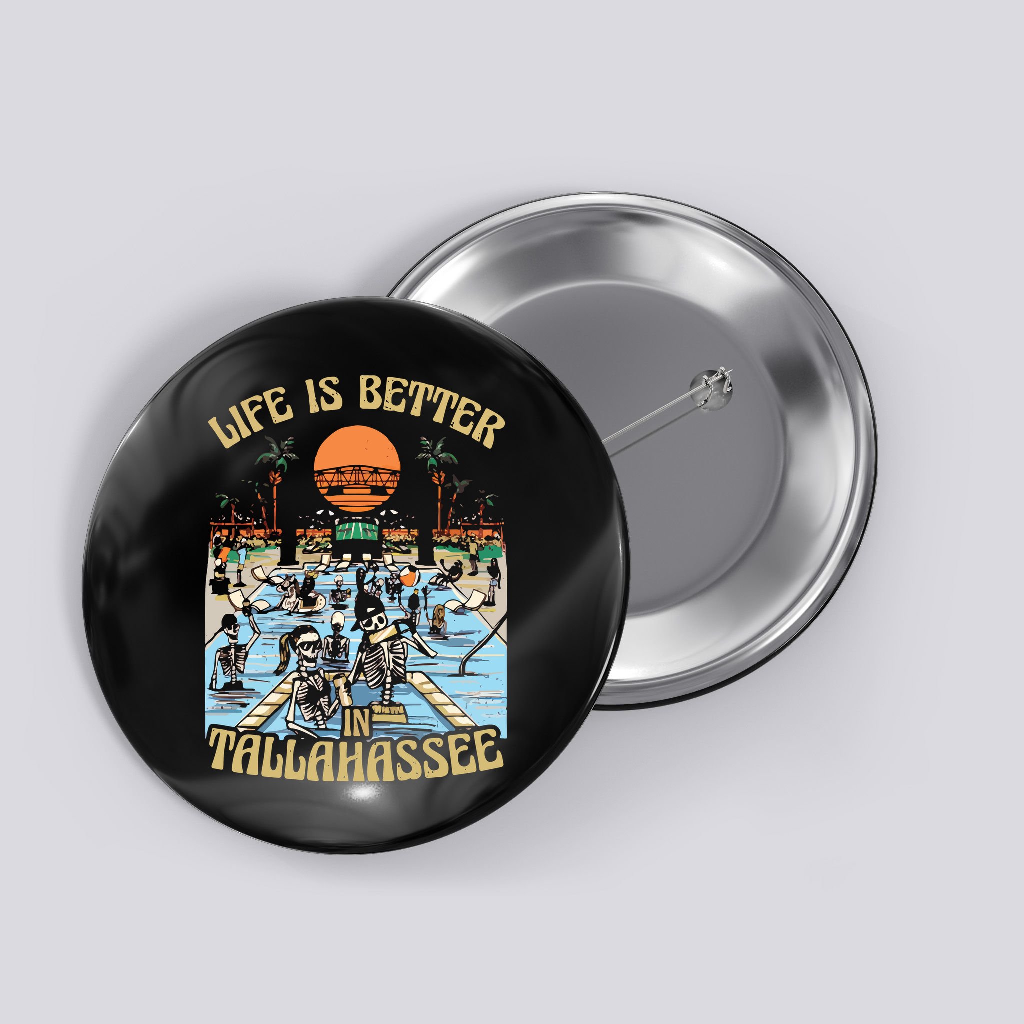 Life Is Better In Tallahassee Button