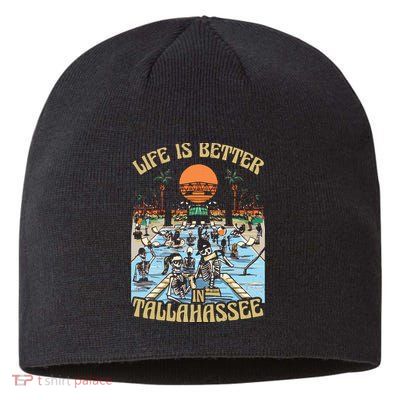 Life Is Better In Tallahassee Sustainable Beanie