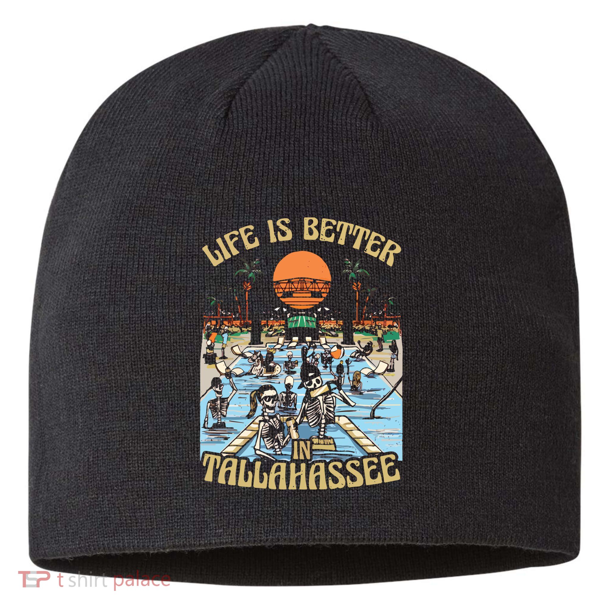 Life Is Better In Tallahassee Sustainable Beanie