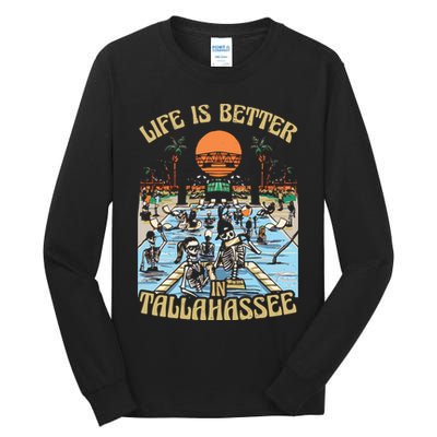 Life Is Better In Tallahassee Tall Long Sleeve T-Shirt