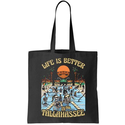 Life Is Better In Tallahassee Bag