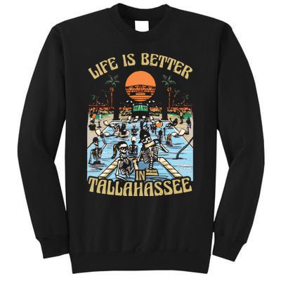 Life Is Better In Tallahassee Tall Sweatshirt