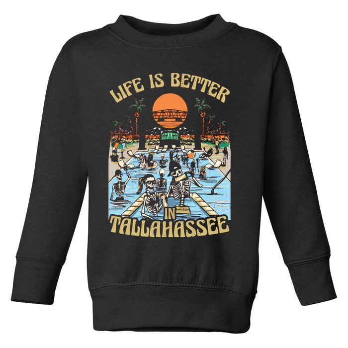 Life Is Better In Tallahassee Toddler Sweatshirt