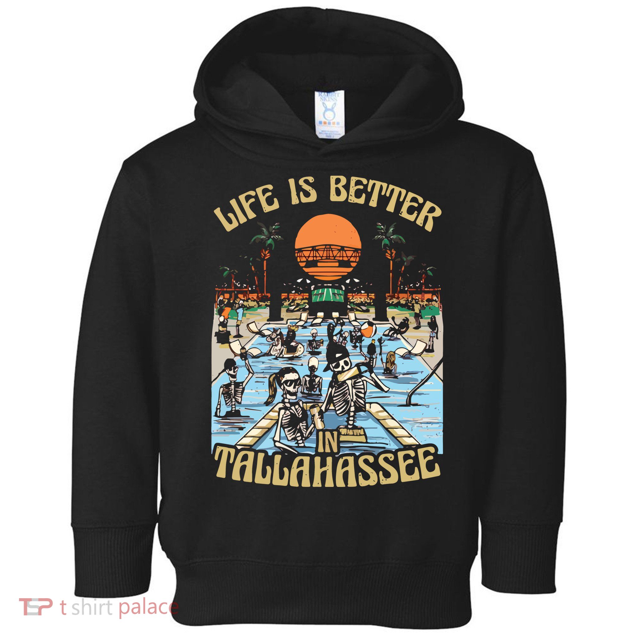 Life Is Better In Tallahassee Toddler Hoodie