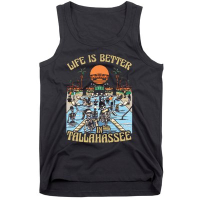 Life Is Better In Tallahassee Tank Top