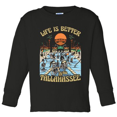 Life Is Better In Tallahassee Toddler Long Sleeve Shirt