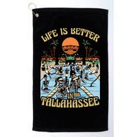Life Is Better In Tallahassee Golf Towel