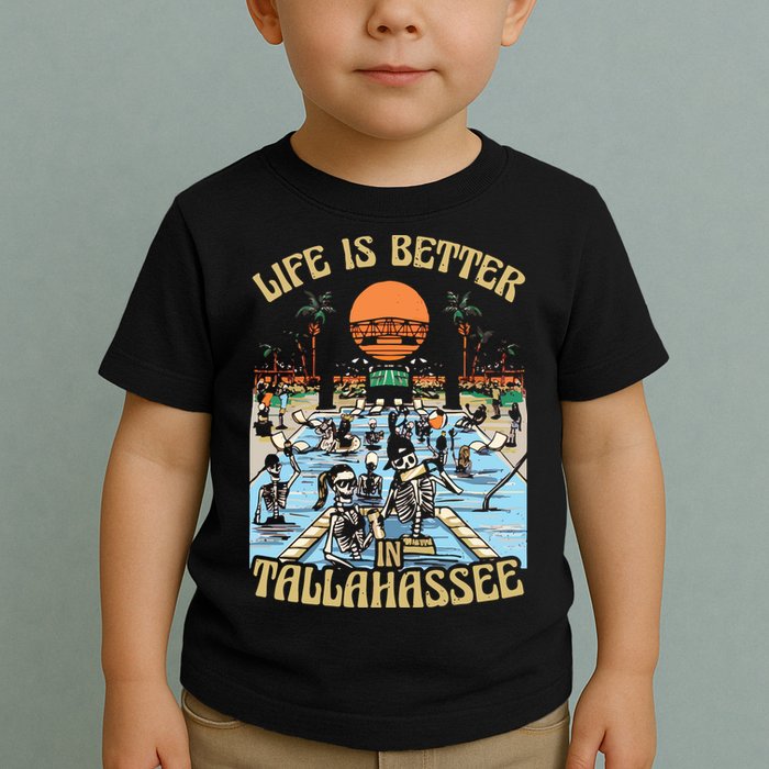 Life Is Better In Tallahassee Toddler T-Shirt