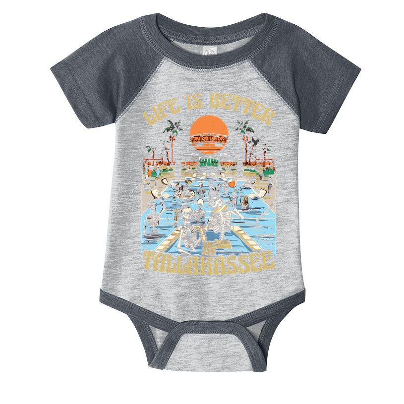 Life Is Better In Tallahassee Infant Baby Jersey Bodysuit