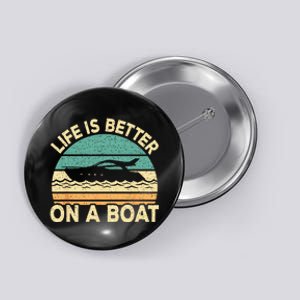 Life Is Better On A Boat Funny Retro Boating Captain Button