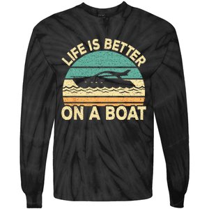 Life Is Better On A Boat Funny Retro Boating Captain Tie-Dye Long Sleeve Shirt