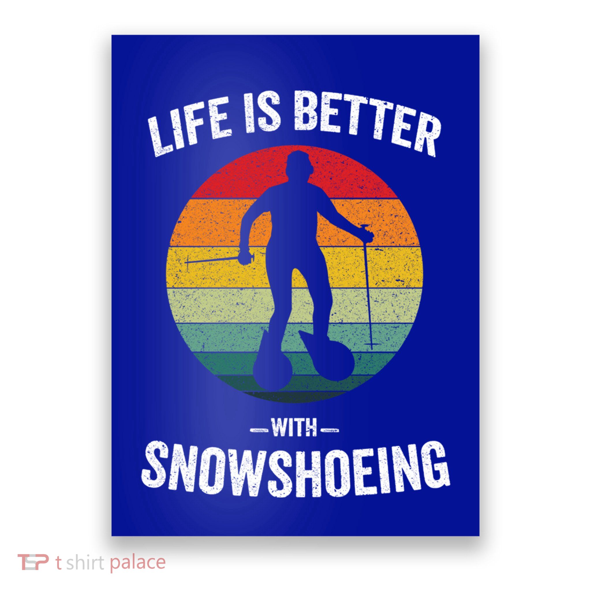 Life Is Better With Snowshoeing Vintage Snowshoe Gift Poster